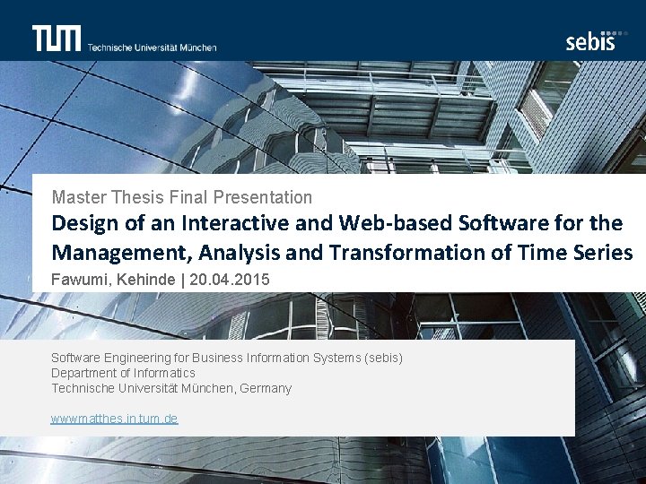 Master Thesis Final Presentation Design of an Interactive and Web-based Software for the Management,