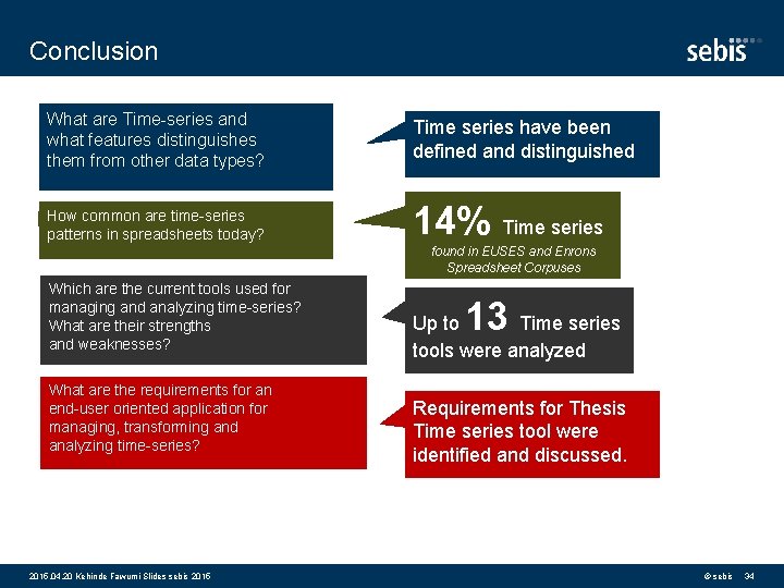 Conclusion What are Time-series and what features distinguishes them from other data types? Time