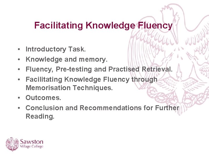 Facilitating Knowledge Fluency • • Introductory Task. Knowledge and memory. Fluency, Pre-testing and Practised