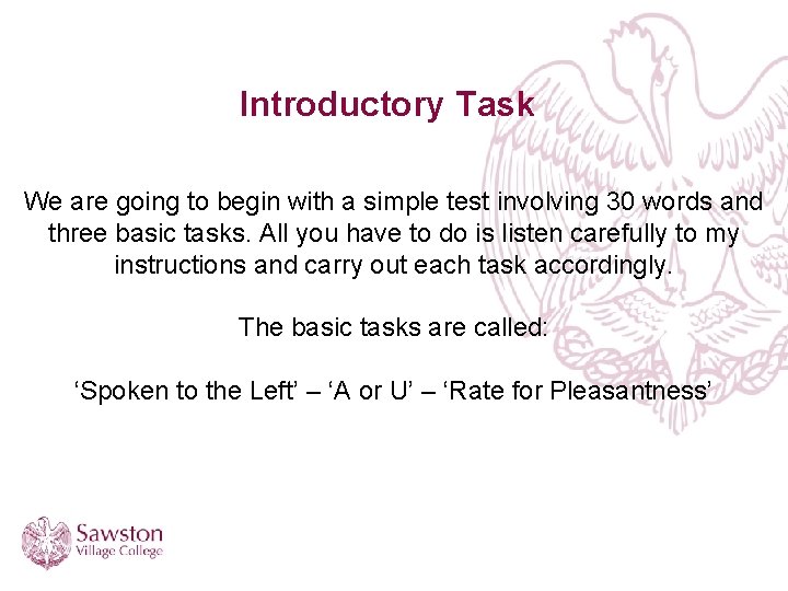 Introductory Task We are going to begin with a simple test involving 30 words