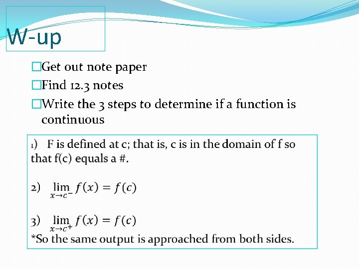 W-up �Get out note paper �Find 12. 3 notes �Write the 3 steps to
