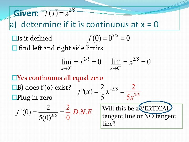 Given: a) determine if it is continuous at x = 0 �Is it defined