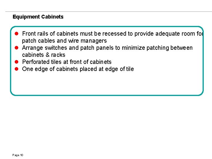 Equipment Cabinets l Front rails of cabinets must be recessed to provide adequate room