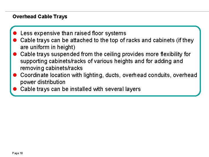 Overhead Cable Trays l Less expensive than raised floor systems l Cable trays can