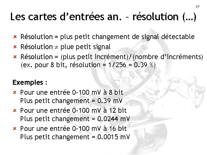 61 Les cartes d’entrées an. – résolution (…) û Résolution = plus petit changement