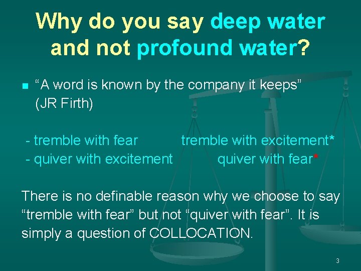 Why do you say deep water and not profound water? n “A word is Why do you say deep water and not profound water? n “A word is