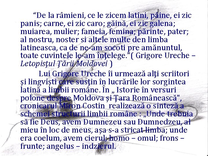 “De la râmieni, ce le zicem latini, pâine, ei zic panis; carne, ei zic “De la râmieni, ce le zicem latini, pâine, ei zic panis; carne, ei zic
