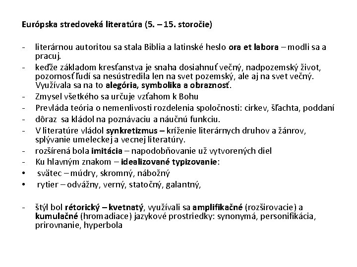 Európska stredoveká literatúra (5. – 15. storočie) • • - literárnou autoritou sa stala