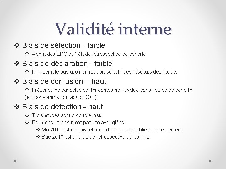 Validité interne v Biais de sélection - faible v 4 sont des ERC et