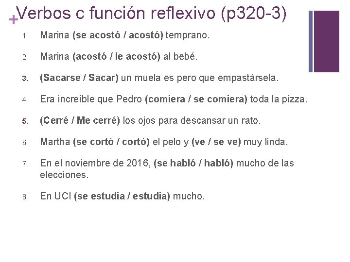 Verbos c función reflexivo (p 320 -3) + 1. Marina (se acostó / acostó)