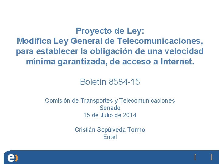 Proyecto de Ley: Modifica Ley General de Telecomunicaciones, para establecer la obligación de una