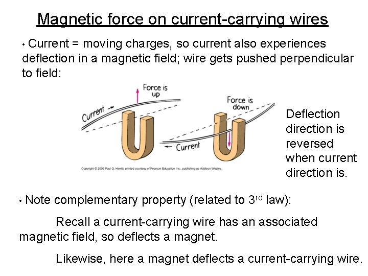 Magnetic force on current-carrying wires • Current = moving charges, so current also experiences