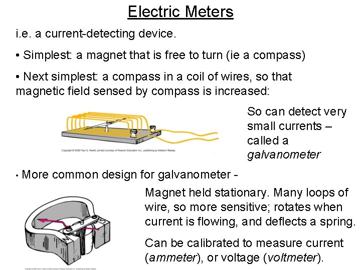 Electric Meters i. e. a current-detecting device. • Simplest: a magnet that is free