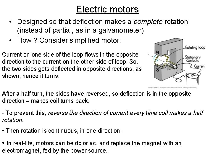 Electric motors • Designed so that deflection makes a complete rotation (instead of partial,