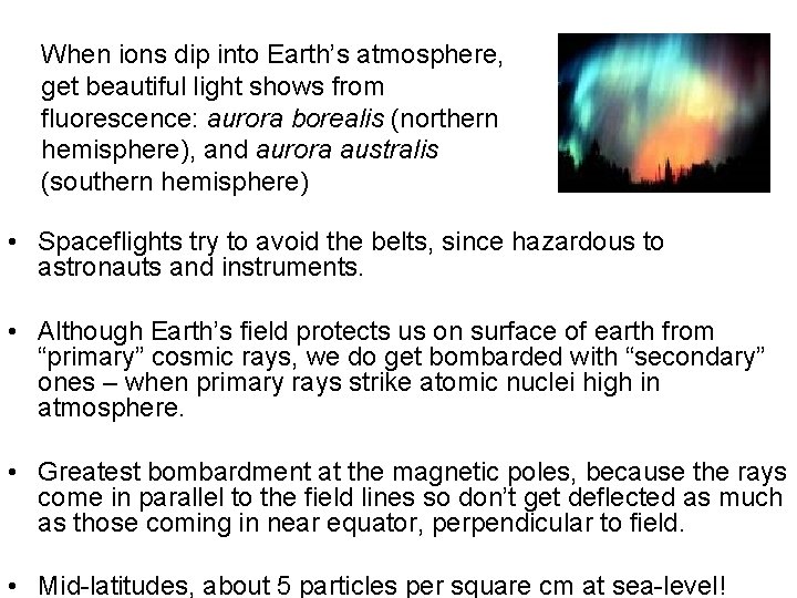When ions dip into Earth’s atmosphere, get beautiful light shows from fluorescence: aurora borealis