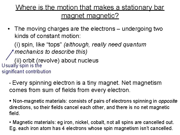 Where is the motion that makes a stationary bar magnetic? • The moving charges