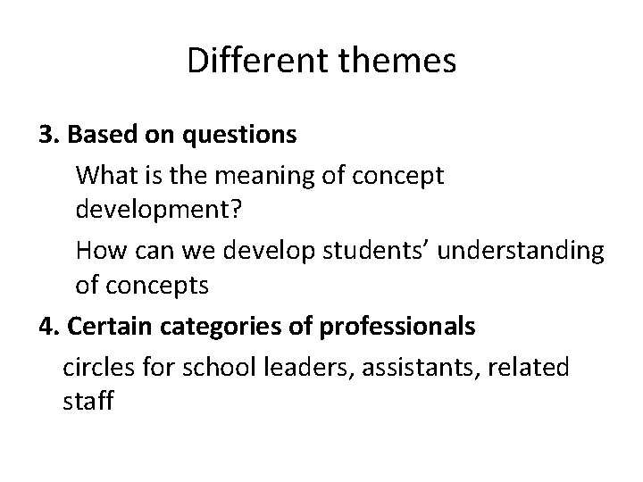 Different themes 3. Based on questions What is the meaning of concept development? How