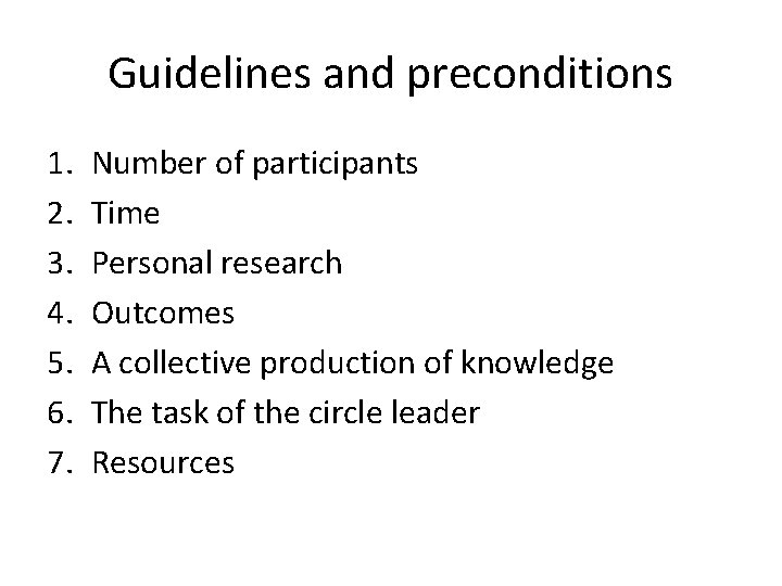 Guidelines and preconditions 1. 2. 3. 4. 5. 6. 7. Number of participants Time