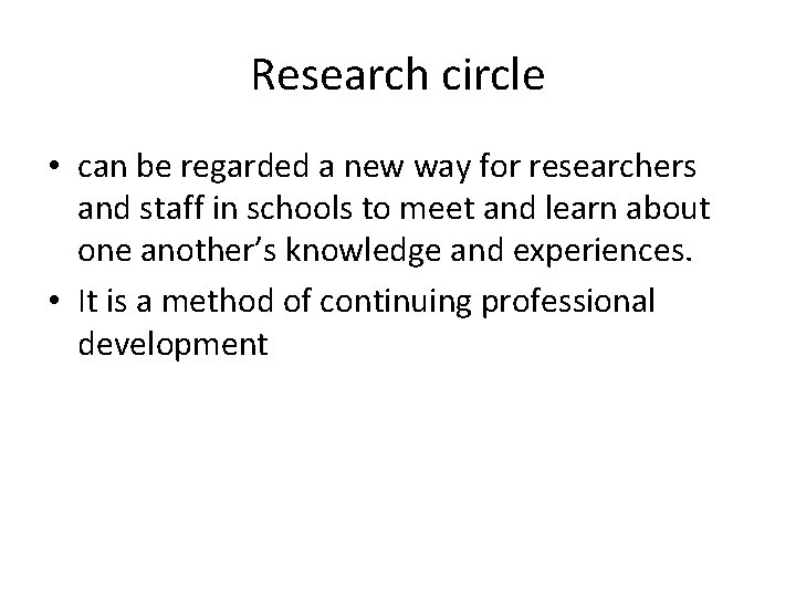 Research circle • can be regarded a new way for researchers and staff in