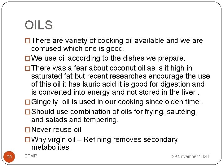 OILS � There are variety of cooking oil available and we are confused which