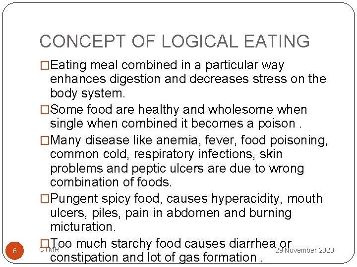 CONCEPT OF LOGICAL EATING �Eating meal combined in a particular way 6 enhances digestion