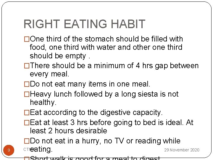 RIGHT EATING HABIT �One third of the stomach should be filled with 9 food,