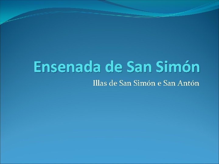 Ensenada de San Simón Illas de San Simón e San Antón 