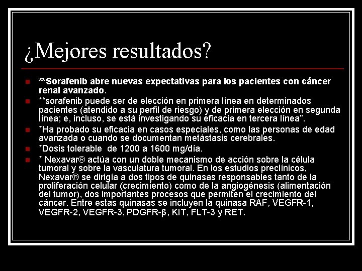 ¿Mejores resultados? n n n **Sorafenib abre nuevas expectativas para los pacientes con cáncer