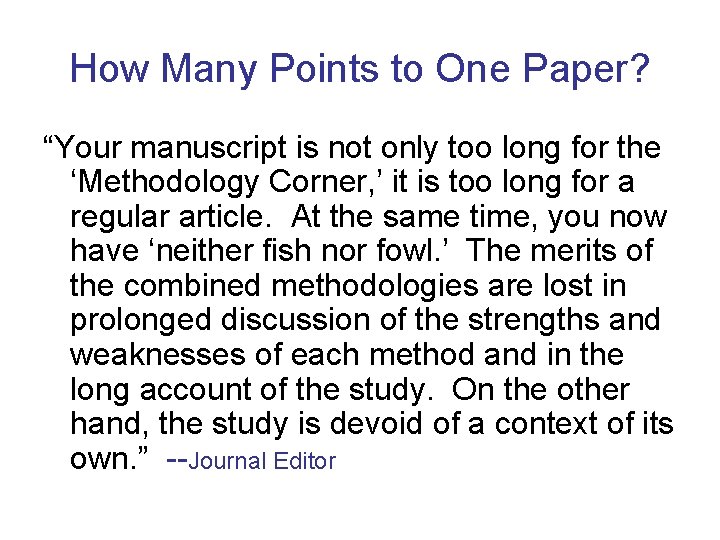 How Many Points to One Paper? “Your manuscript is not only too long for