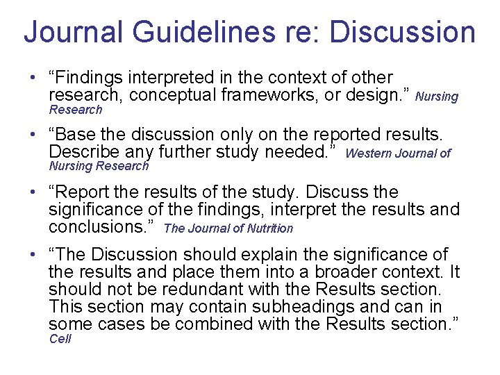Journal Guidelines re: Discussion • “Findings interpreted in the context of other research, conceptual