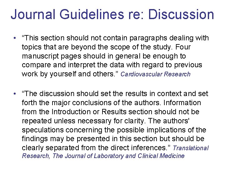 Journal Guidelines re: Discussion • “This section should not contain paragraphs dealing with topics