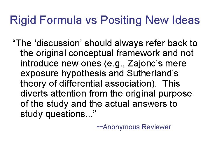 Rigid Formula vs Positing New Ideas “The ‘discussion’ should always refer back to the