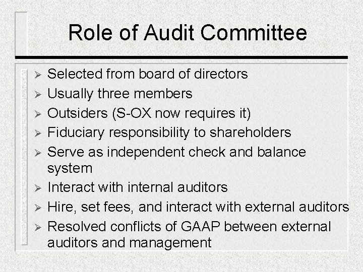 Role of Audit Committee Ø Ø Ø Ø Selected from board of directors Usually Role of Audit Committee Ø Ø Ø Ø Selected from board of directors Usually