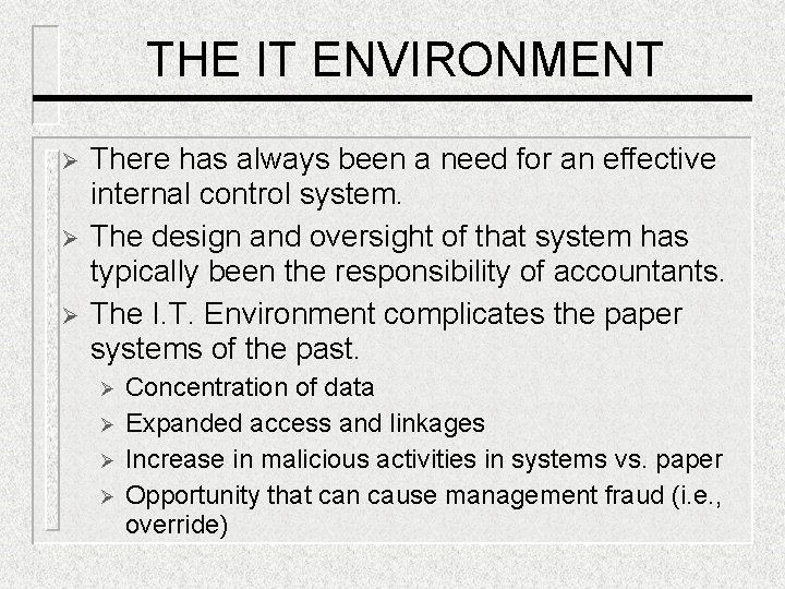 THE IT ENVIRONMENT Ø Ø Ø There has always been a need for an THE IT ENVIRONMENT Ø Ø Ø There has always been a need for an