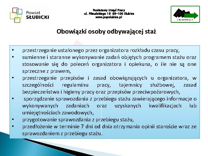 Powiatowy Urząd Pracy ul. Piłsudskiego 19 69 -100 Słubice www. pupslubice. pl Obowiązki osoby
