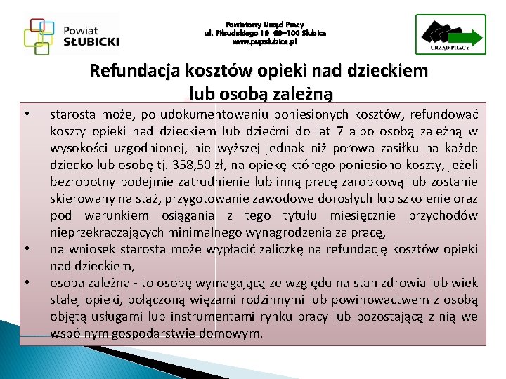 Powiatowy Urząd Pracy ul. Piłsudskiego 19 69 -100 Słubice www. pupslubice. pl • •