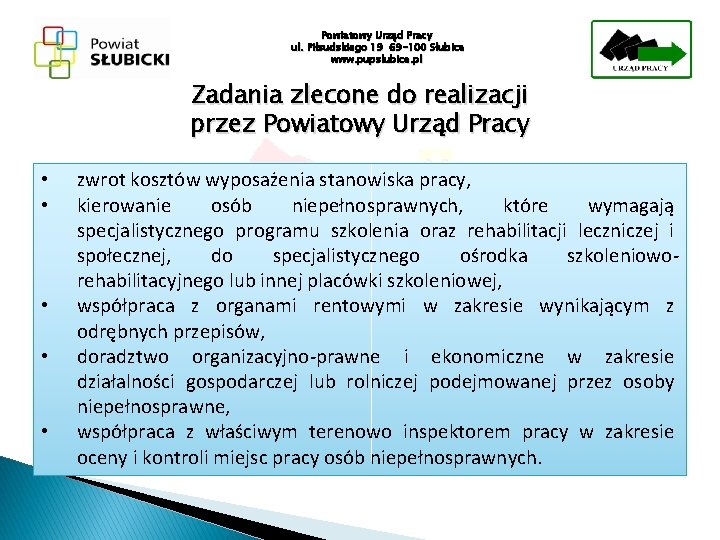 Powiatowy Urząd Pracy ul. Piłsudskiego 19 69 -100 Słubice www. pupslubice. pl Zadania zlecone