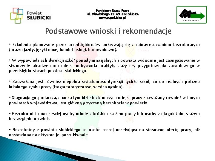 Powiatowy Urząd Pracy ul. Piłsudskiego 19 69 -100 Słubice www. pupslubice. pl Podstawowe wnioski