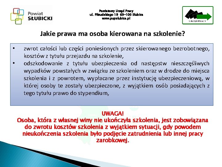 Powiatowy Urząd Pracy ul. Piłsudskiego 19 69 -100 Słubice www. pupslubice. pl Jakie prawa