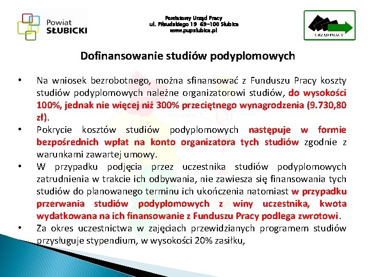 Powiatowy Urząd Pracy ul. Piłsudskiego 19 69 -100 Słubice www. pupslubice. pl Dofinansowanie studiów