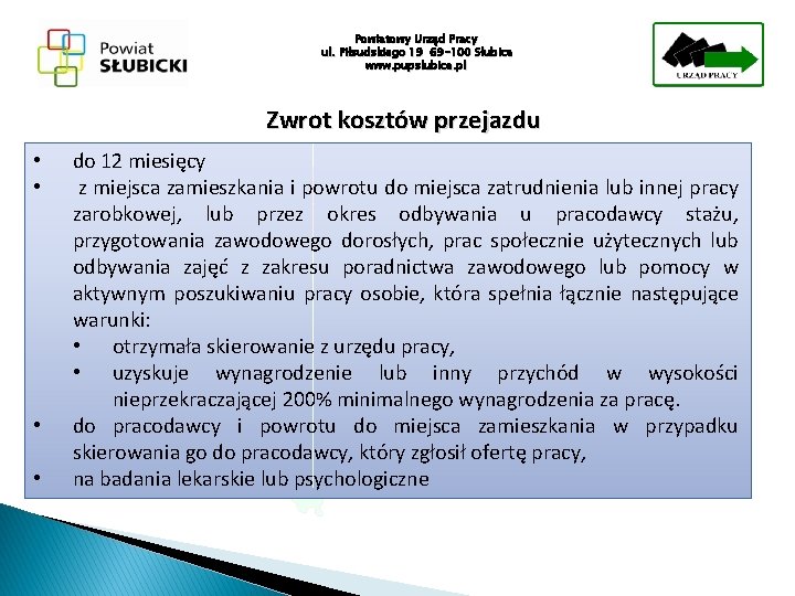 Powiatowy Urząd Pracy ul. Piłsudskiego 19 69 -100 Słubice www. pupslubice. pl Zwrot kosztów