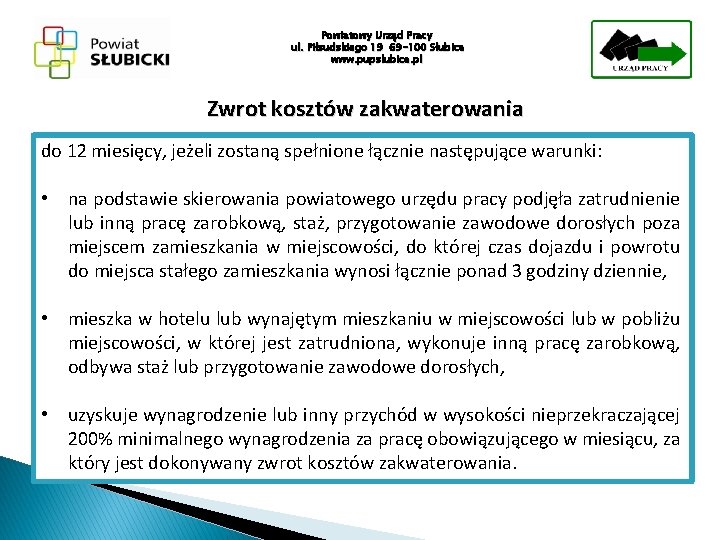 Powiatowy Urząd Pracy ul. Piłsudskiego 19 69 -100 Słubice www. pupslubice. pl Zwrot kosztów