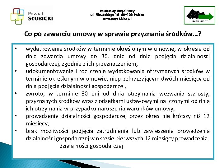 Powiatowy Urząd Pracy ul. Piłsudskiego 19 69 -100 Słubice www. pupslubice. pl Co po