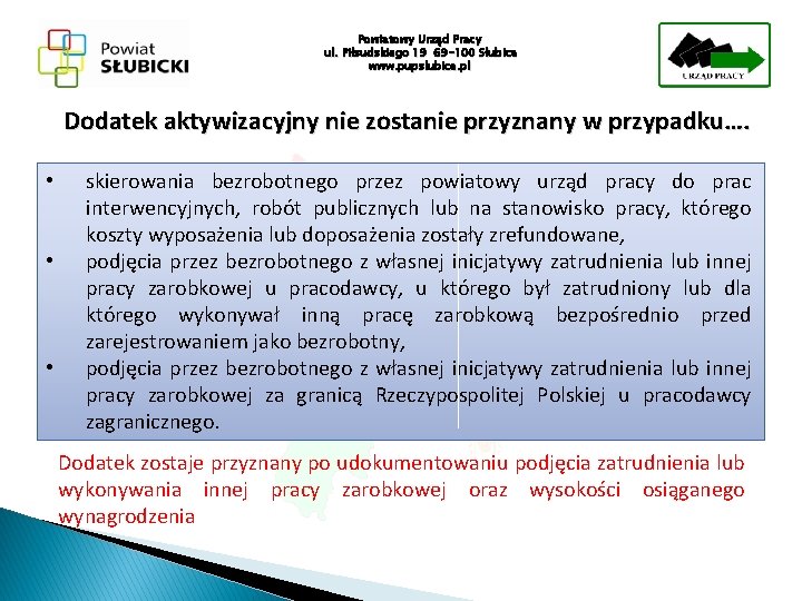 Powiatowy Urząd Pracy ul. Piłsudskiego 19 69 -100 Słubice www. pupslubice. pl Dodatek aktywizacyjny
