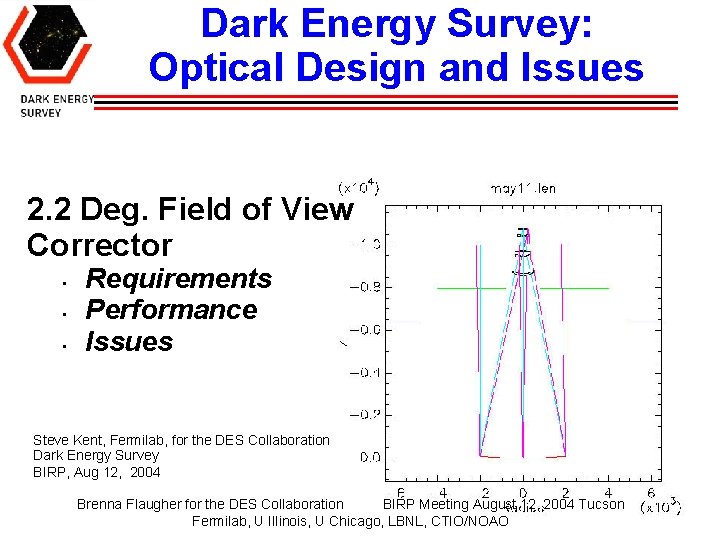 Dark Energy Survey: Optical Design and Issues 2. 2 Deg. Field of View Corrector