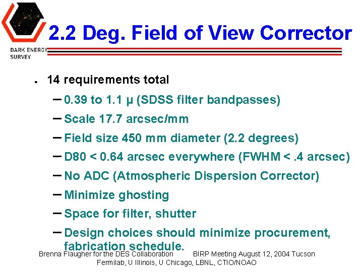 2. 2 Deg. Field of View Corrector ● 14 requirements total – 0. 39