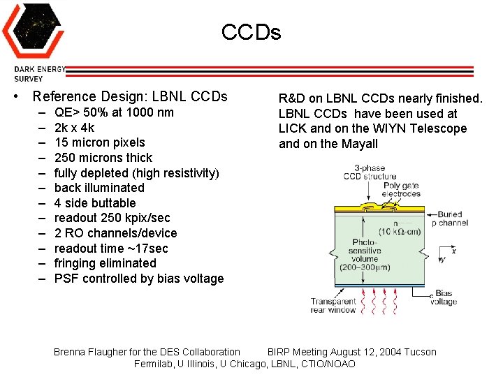 CCDs • Reference Design: LBNL CCDs – – – QE> 50% at 1000 nm