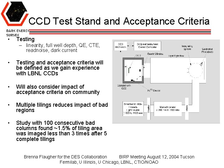 CCD Test Stand Acceptance Criteria • Testing – linearity, full well depth, QE, CTE,