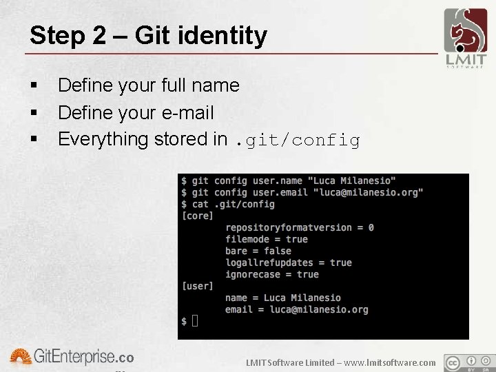 Step 2 – Git identity § Define your full name § Define your e-mail
