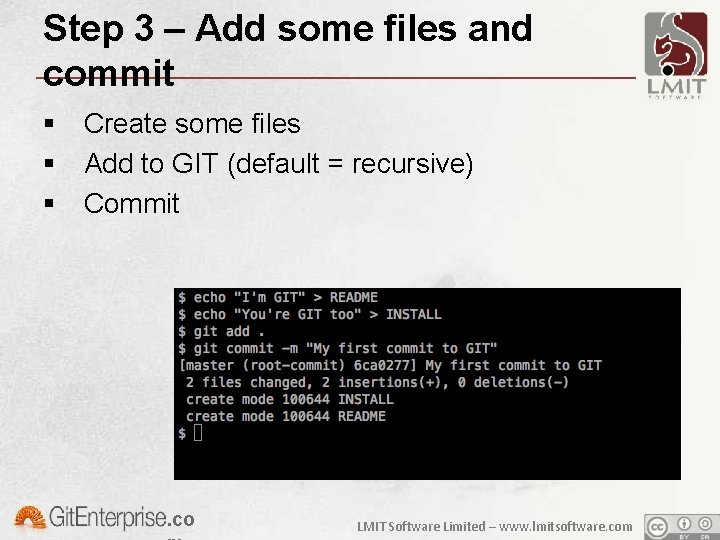 Step 3 – Add some files and commit § Create some files § Add